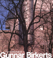 The Architecture of Gunnar Birkerts - Kaiser, Kay