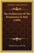 The Architecture of the Renaissance in Italy (1898)