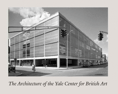 The Architecture of the Yale Center for British Art