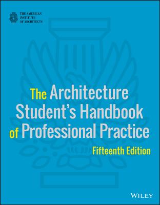 The Architecture Student's Handbook of Professional Practice - American Institute of Architects
