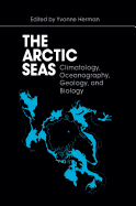 The Arctic Seas: Climatology, Oceanography, Geology, and Biology