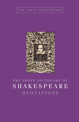 The Arden Dictionary of Shakespeare Quotations - Armstrong, Jane