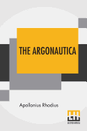 The Argonautica: With An English Translation By Robert Cooper Seaton