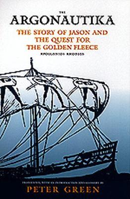The Argonautika - Rhodios, Apollonios, and Green, Peter (Translated by), and Green, Peter (Introduction by)