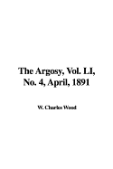 The Argosy, Vol. Li, No. 4, April, 1891