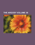 The Argosy Volume 39