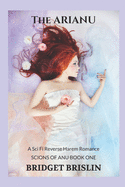 The Arianu: A Sci Fi Reverse Harem Romance