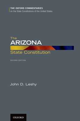 The Arizona State Constitution - Leshy, John D