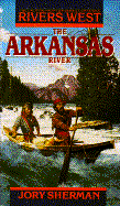 The Arkansas River - Sherman, Jory, and Sherman, Joy