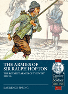 The Armies of Sir Ralph Hopton: The Royalist Armies of the West 1642-46