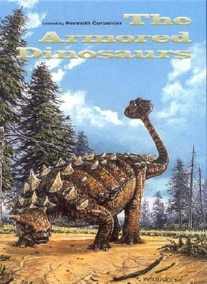 The Armored Dinosaurs - Carpenter, Kenneth (Editor)