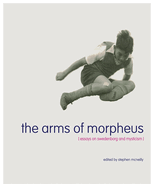 The Arms of Morpheus: Essays on Swedenborg and Mysticism