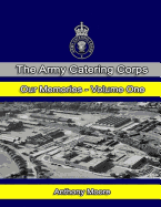 The Army Catering Corps Our Memories Volume One (Colour)