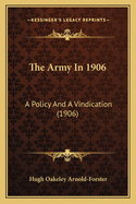 The Army in 1906: A Policy and a Vindication (1906)