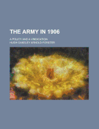 The Army in 1906: A Policy and a Vindication