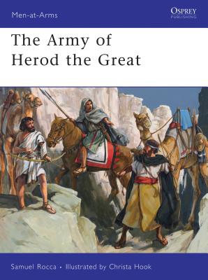 The Army of Herod the Great - Rocca, Samuel