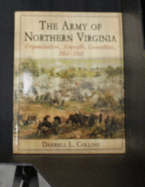 The Army of Northern Virginia: Organization, Strength, Casualties, 1861-1865