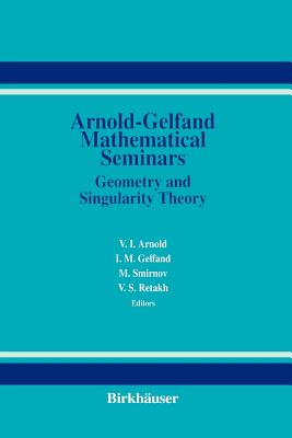 The Arnold-Gelfand Mathematical Seminars - Arnold, V (Editor), and Gelfand, I M (Editor), and Smirnov, Mikhail (Editor)