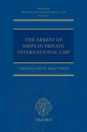 The Arrest of Ships in Private International Law