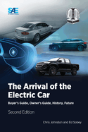 The Arrival of the Electric Car: Buyer's Guide, Owner's Guide, History, Future