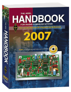 The ARRL Handbook for Radio Communications 2007: The Comprehensive RF Engineering Reference - Wilson, Mark J (Editor), and Ford, Steven R (Editor), and Rinaldo, Paul L (Editor)