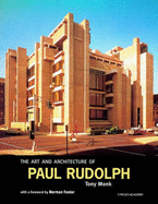The Art and Architecture of Paul Rudolph