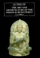 The Art and Architecture of the Indian Subcontinent: Second Edition