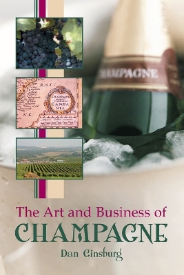 The Art and Business of Champagne - Ginsburg, Dan