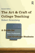 The Art and Craft of College Teaching: A Guide for New Professors and Graduate Students
