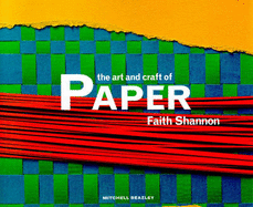 The Art and Craft of Paper - Shannon, Faith