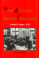 The Art and Science of Bedside Diagnosis - Sapira, Joseph D, and Orient, Jane M, Dr., MD