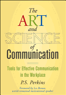 The Art and Science of Communication: Tools for Effective Communication in the Workplace