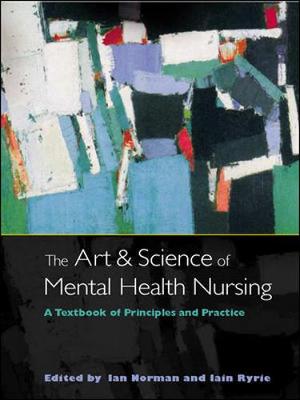 The Art and Science of Mental Health Nursing: A Textbook of Principles and Practice - Norman, Ian (Editor), and Ryrie, Iain (Editor), and McCulloch, Andrew (Foreword by)