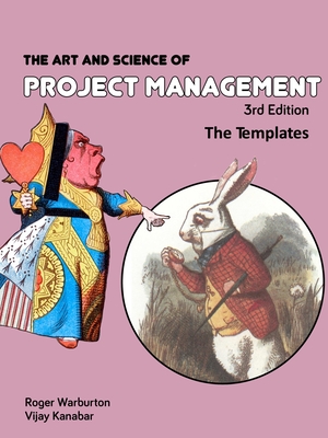 The Art and Science of Project Management: Templates - Warburton, Roger, and Kanabar, Vijay
