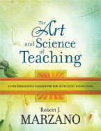 The Art and Science of Teaching: A Comprehensive Framework for Effective Instruction