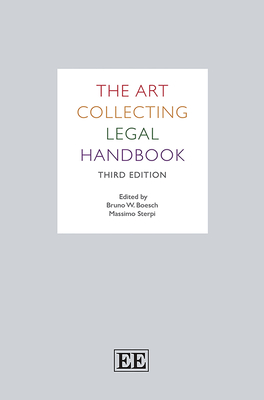 The Art Collecting Legal Handbook: Third Edition - Boesch, Bruno W. (Editor), and Sterpi, Massimo (Editor)