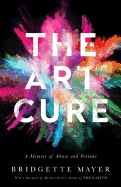 The Art Cure: A Memoir of Abuse and Fortune