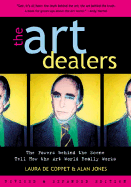 The Art Dealers, Revised & Expanded: The Powers Behind the Scene Tell How the Art World Really Works