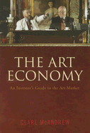 The Art Economy: An Investor's Guide to the Art Market - McAndrew, Clare