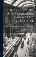 The Art Gallery of H.H. Maharaja Gaekwar of Baroda, G.C.S.I