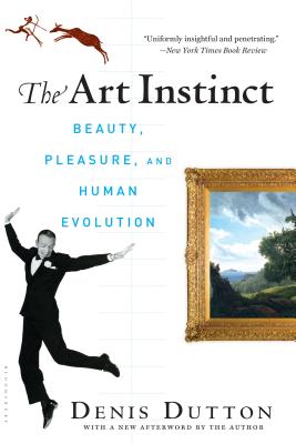 The Art Instinct: Beauty, Pleasure, & Human Evolution - Dutton, Denis