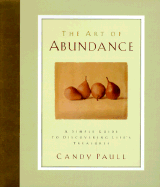 The Art of Abundance: A Simple Guide to Discovering Life's Treasures