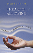 The Art of Allowing: The Breath in Meditation and in Life