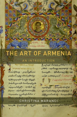 The Art of Armenia: An Introduction - Maranci, Christina