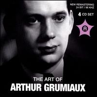 The Art of Arthur Grumiaux - Arthur Grumiaux (violin); Hans Altmann (piano); Hermann von Beckerath (cello); Riccardo Castagnone (piano)
