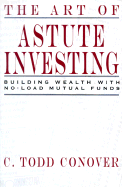 The Art of Astute Investing: Building Wealth with No-Load Mutual Funds