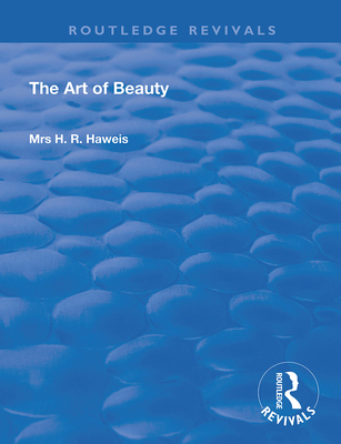 The Art of Beauty - Haweis, H. R.