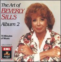 The Art of Beverly Sills, Album 2 - Beverly Sills (soprano); Patricia Kern (vocals); Robert Lloyd (vocals); Stuart Burrows (vocals); Ambrosian Opera Chorus (choir, chorus); John Alldis Choir (choir, chorus); Vienna Academy Choir (choir, chorus)