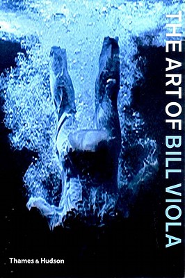 The Art of Bill Viola - Townsend, Chris (Editor)