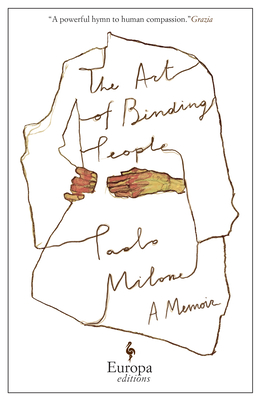 The Art of Binding People - Milone, Paolo, and Rand, Lucy (Translated by)